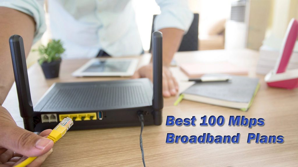 Best 100 Mbps Broadband Plans in India